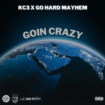 Goin Crazy by KC3