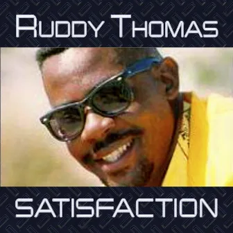 Satisfaction / Time to Leave Daddy by Ruddy Thomas