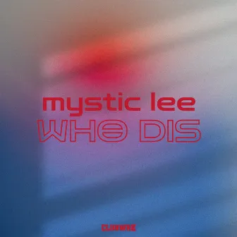 Who Dis by Mystic Lee