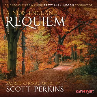 A New England Requiem: Sacred Choral Music by Scott Perkins by Scott Perkins