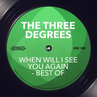 When Will I See You Again - Best of by The Three Degrees