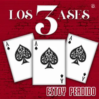 Estoy Perdido by Los 3 Ases