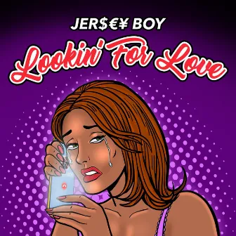 Lookin' For Love by Jersey Boy