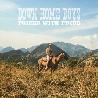 Poised with Pride by Down Home Boys