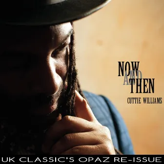 Now and Then (Opaz Re-Issue) by Cuttie Williams