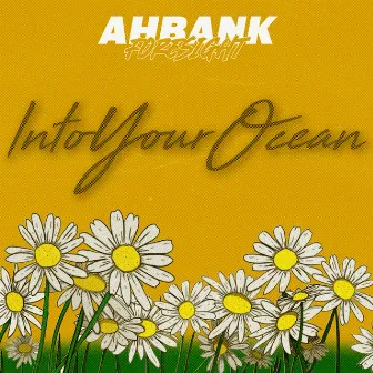 IntoYourOcean by Ahbank Foresight