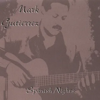 Spanish Nights by Mark Gutierrez