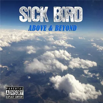 Above & Beyond by Sick Bird