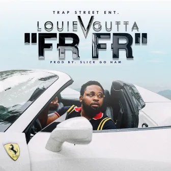 FR FR by Louie V Gutta