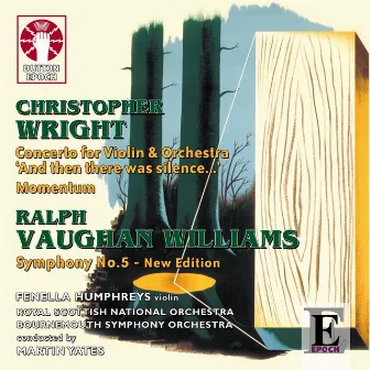 Ralph Vaughan Williams: Symphony No. 5 - New Edition & Christopher Wright: Concerto for Violin and O by Martin Yates