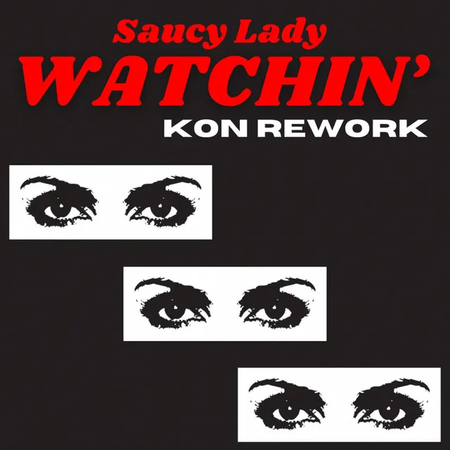 Watchin' (Kon Rework)