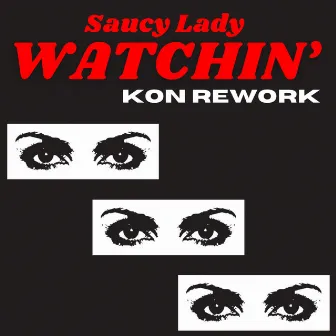 Watchin' (Kon Rework) by Kon