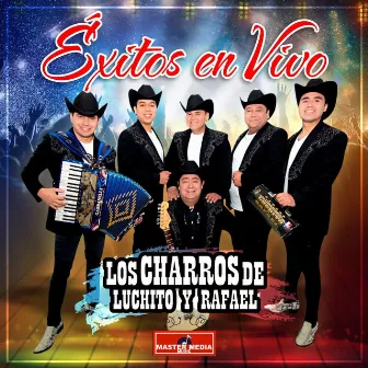 Éxitos en Vivo by Los Charros de Luchito y Rafael