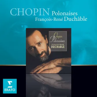 Chopin: Polonaises by François-René Duchâble