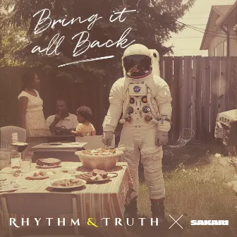 Bring it all Back by Rhythm&Truth