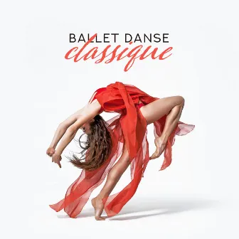 Ballet danse classique by Musique de Ballet Académie