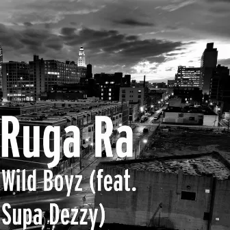 Wild Boyz (feat. Supa Dezzy) by Ruga Ra