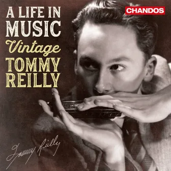 A Life in Music - Vintage Tommy Reilly by Vilem Tausky