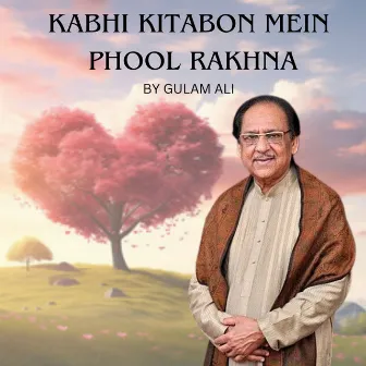 Kabhi Kitabon Mein Phool Rakhna by Unknown Artist