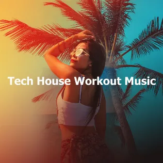 Tech House Workout Music by Techno House