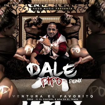 Dale Pipo (Remix) by Ventura El Favorito