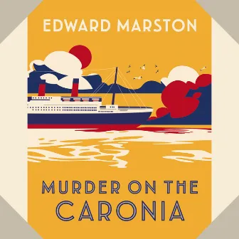 Murder on the Caronia [The Ocean Liner Mysteries - An Action-Packed Edwardian Murder Mystery, Book 4 (Unabridged)] by Edward Marston