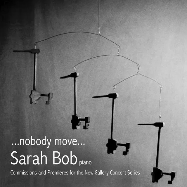 ...nobody move...Commissions and Premiers for the New Gallery Concert Series