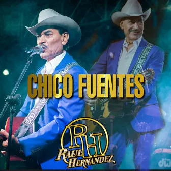 Chico Fuentes by Raúl Hernández