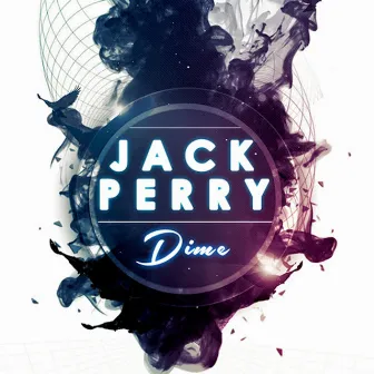 Dime (Radio Edit) by Jack Perry