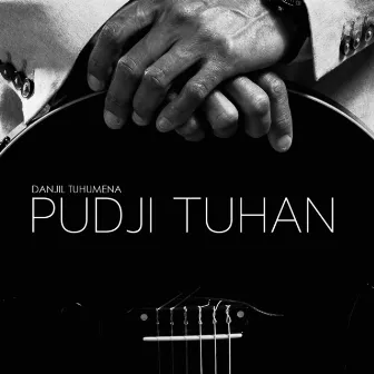 Pudji Tuhan. by Danjil Tuhumena