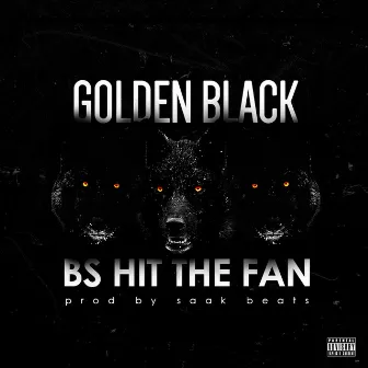 BS Hit the Fan by Golden Black