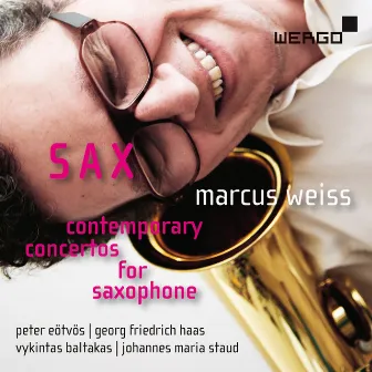 SAX – Contemporary Concertos for Saxophone by Marcus Weiss