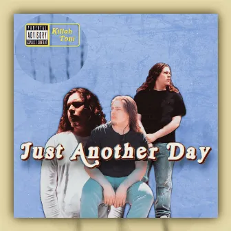 Just Another Day by Killah Toni