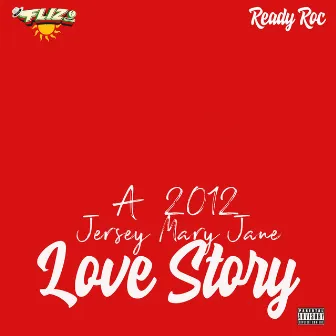 A 2012 Jersey Mary Jane Love Story by Young Flizo