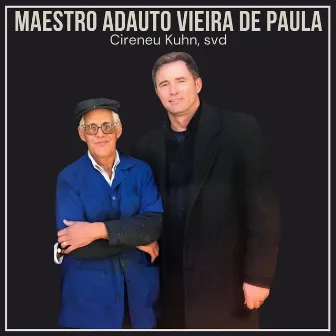 Maestro Adauto Vieira de Paula by Cireneu Kuhn