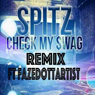 Check My Swag (feat. FazedottArtist) by Spitz