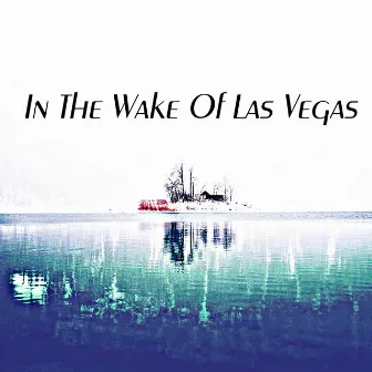 In The Wake Of Las Vegas by Amelia Williams