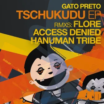 Tschukudu EP by Gato Preto