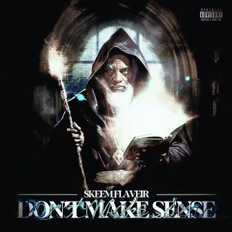 Don't Make Sense by Skeem Flaveir