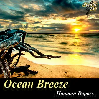 Ocean Breeze (Soothe Me) by Hooman Depars