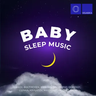 Bach, Beethoven, Brahms, Bryukhno, Debussy, Glinka, Krylatov, Massenet, Mozart, Satie: Baby Sleep Music by Caryl Thomas