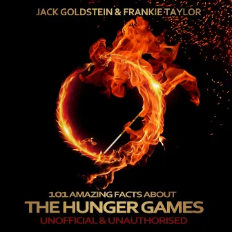 101 Amazing Facts About the Hunger Games (Audiobook) by Jack Goldstein