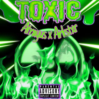 Toxic by Atrayus