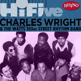 Rhino Hi-Five: Charles Wright & the Watts 103rd St. Rhythm Band by Charles Wright & The Watts 103rd Street Rhythm Band