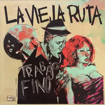 Trabajo Fino by La Vieja Ruta