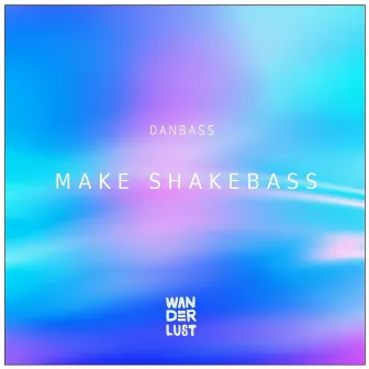 Make ShakeBass by Danbass