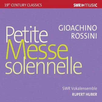 Rossini: Petite messe solennelle (Chamber Version) by Rupert Huber