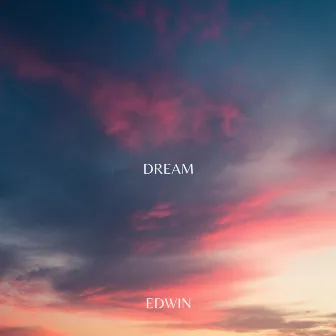 Dream by Edwin