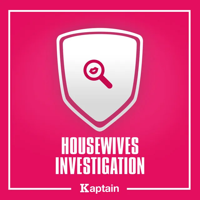 Housewives Investigation