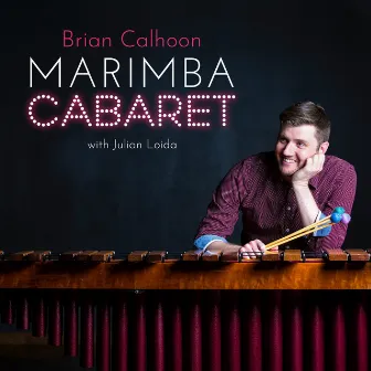 Marimba Cabaret by Brian Calhoon